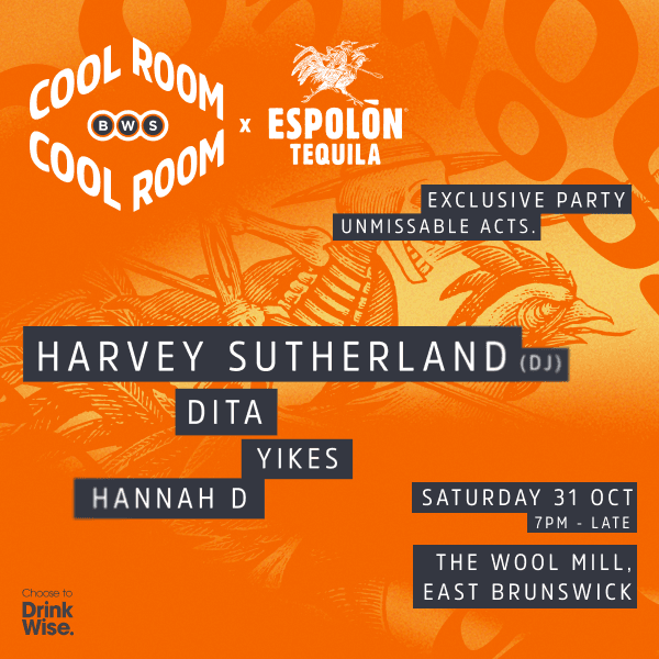 BWS COOL ROOM X ESPOLÒN TEQUILA: FT. Harvey Sutherland, DITA, Yikes & Hannah D flyer