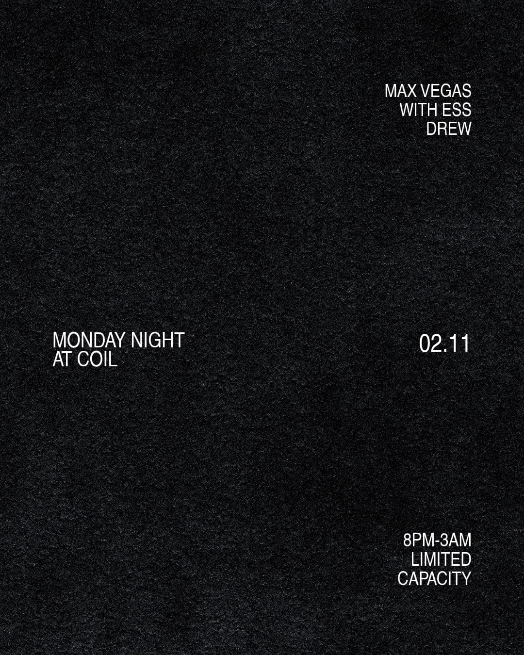 Coil Invites: Max Vegas, with Ess, Drew flyer