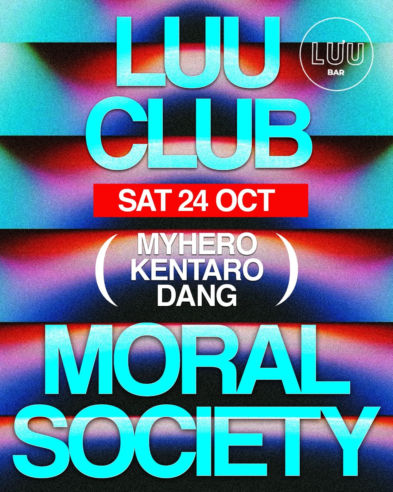 Luu Club x Moral Society: MyHERO, Kentaro, Dang flyer