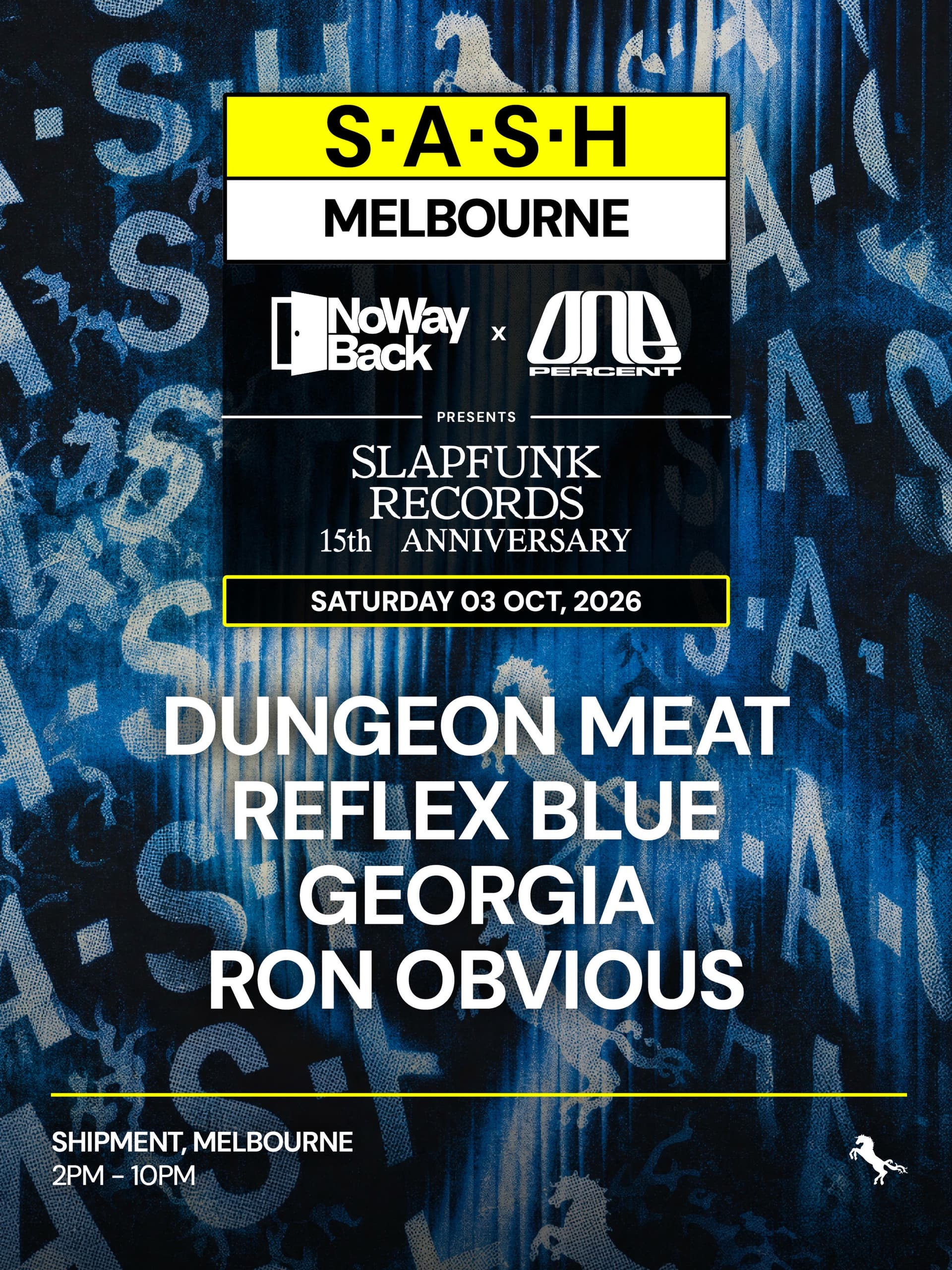 ★ S.A.S.H Melbourne x No Way Back x One Percent ★ Slapfunk 15th Anniversary ★ Open Air Location ★ Saturday 3rd Oct ★ flyer