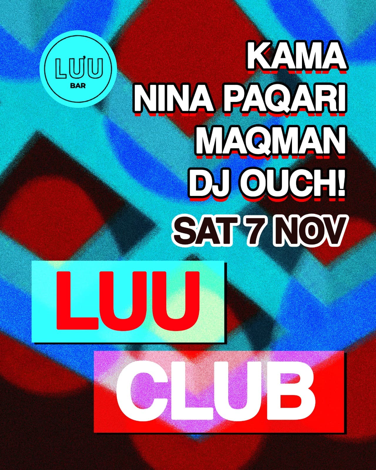 Luu Club: kAMA, Nina Paqari, MAQman, DJ Ouch flyer